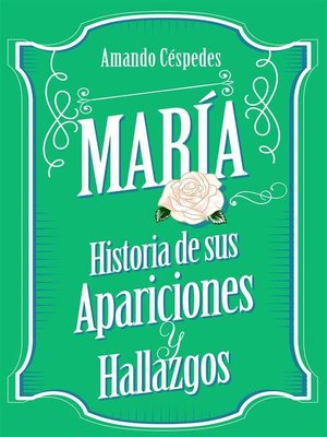 cover image of María, historia de sus apariciones y hallazgos